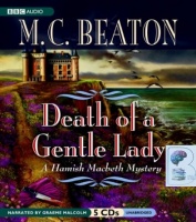 Death of a Gentle Lady written by M.C. Beaton performed by Graham Malcolm on CD (Unabridged)